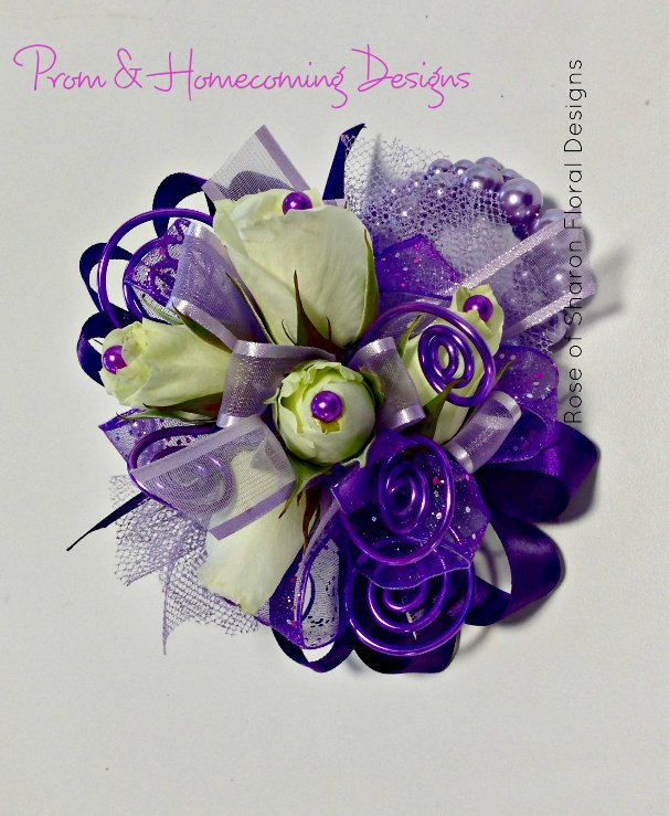 Prom & Homecoming Designs by Rose of Sharon Floral Designs | Blurb Books
