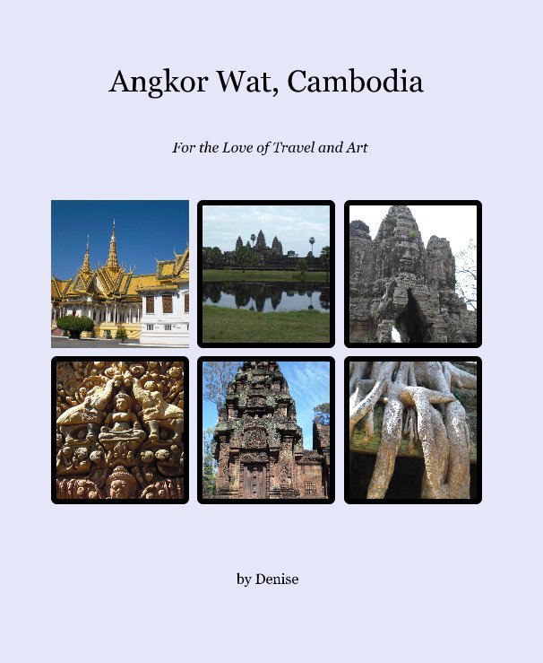 View Angkor Wat, Cambodia by Denise