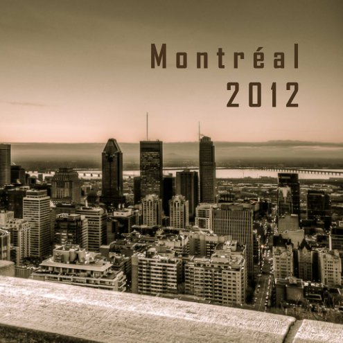 View Montréal 2012 by Martin New