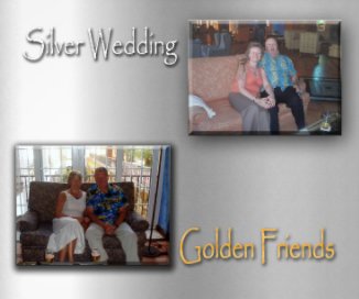 Silver Wedding Golden Friends book cover