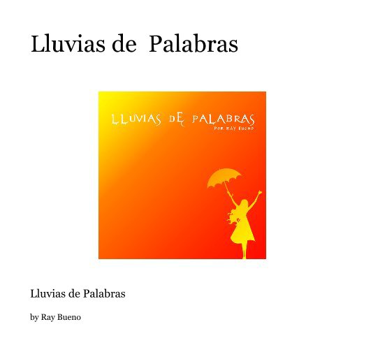 View Lluvias de Palabras by Ray Bueno