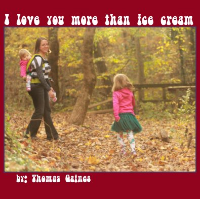I love you more than ice cream book cover