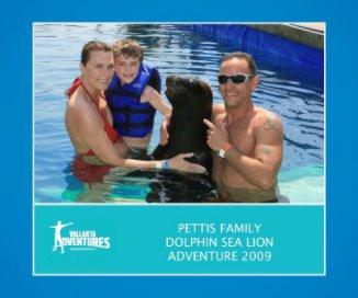 PETTIS FAMILY DOLPHIN SEA LION ADVENTURE 2009 book cover