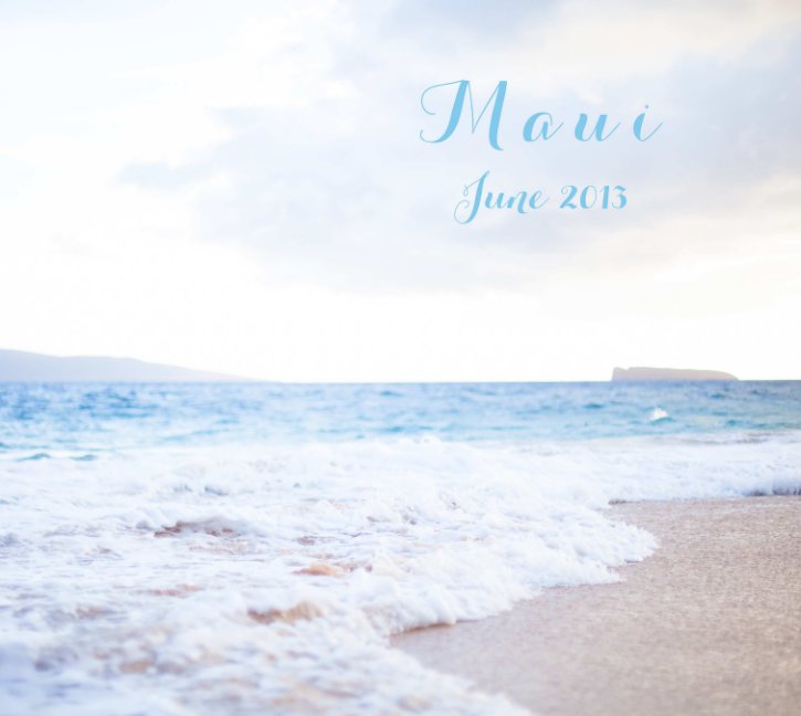 View Maui - June 2013 by Katie Ellis