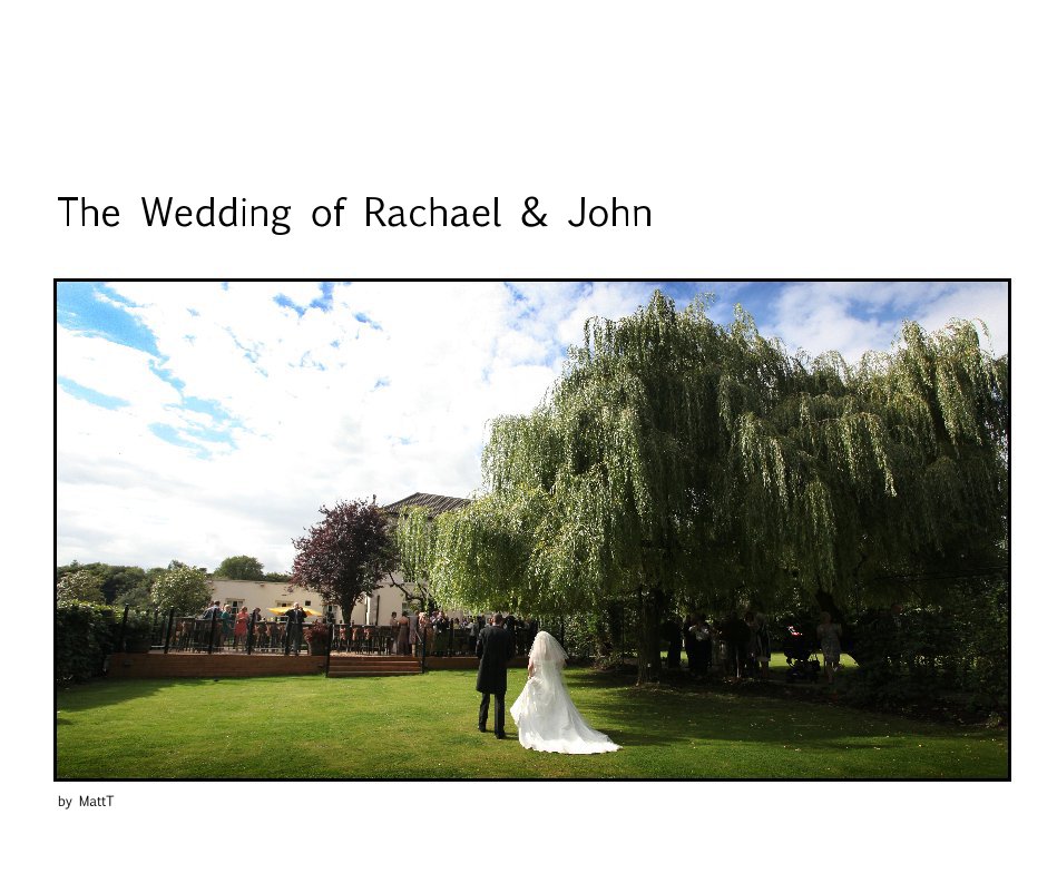 View The Wedding of Rachael & John by MattT