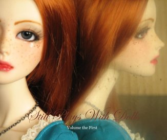 Still Plays With Dolls Volume the First book cover