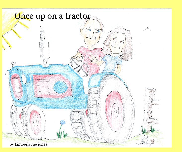 View Once up on a tractor by kimberly rae jones