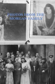 PHOTOS FROM THE MORGAN FAMILY book cover