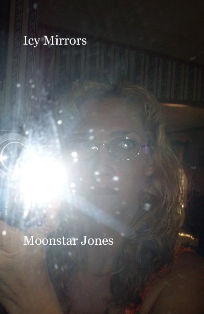 View Icy Mirrors by Moonstar Jones