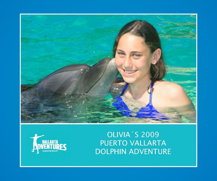 Visualizza Olivia's 2009 Puerto Vallarta Dolphin Adventure di vallarta