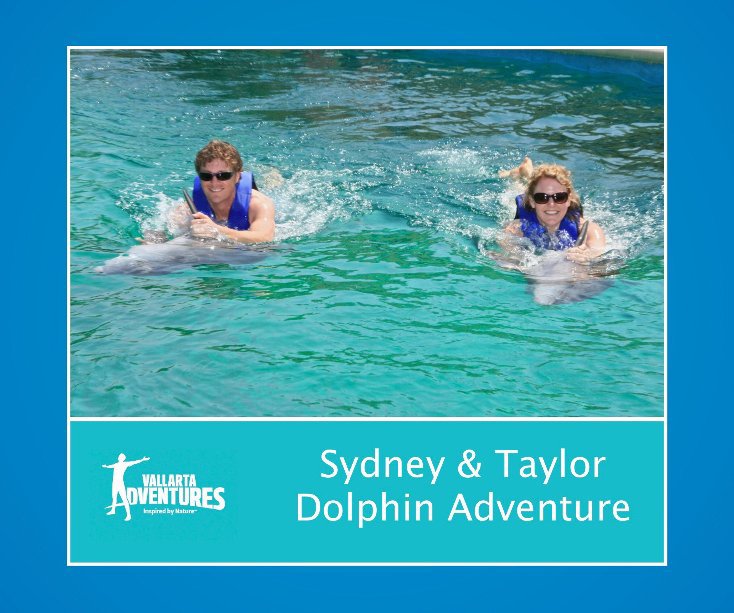 View Sydney & Taylor Dolphin Adventure by vallarta