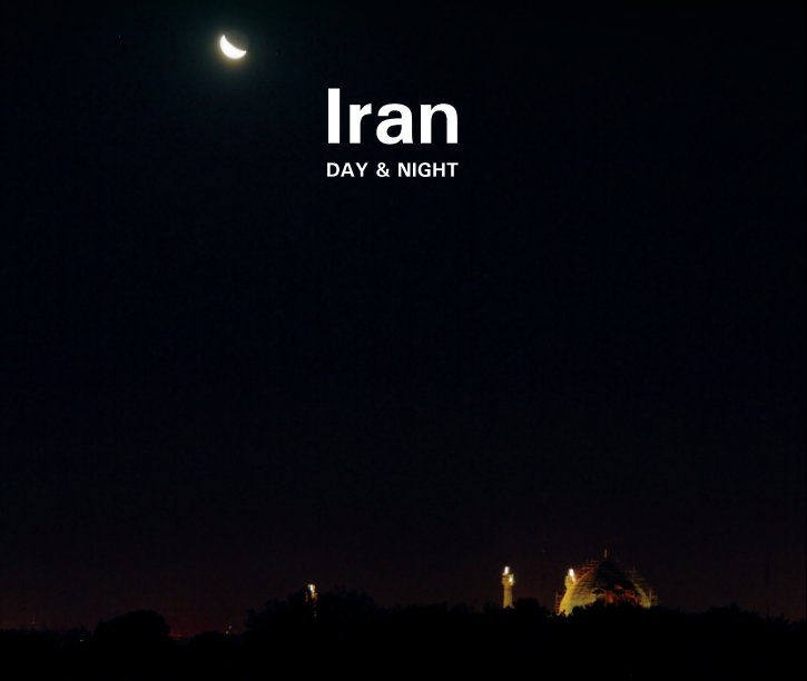 View IRAN day & night by Robert Winkler