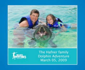 The Hafner family Dolphin Adventure March 05, 2009 book cover