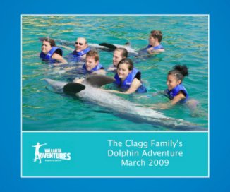 The Clagg Family's Dolphin Adventure March 2009 book cover