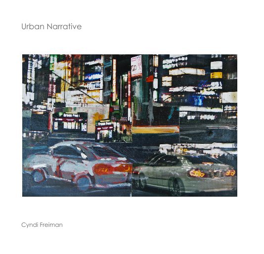 View Urban Narrative by Cyndi Freiman