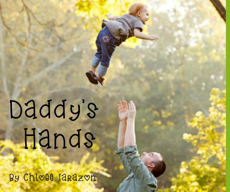 View Daddy's Hands by Chloee Tarazon