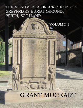 The Monumental Inscriptions of Greyfriars, Perth, Scotland book cover