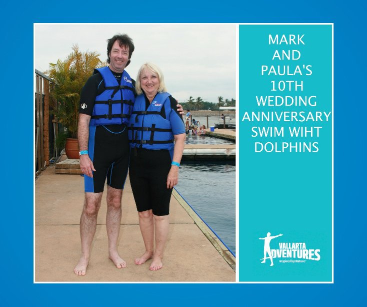 Ver MARK AND PAULA'S 10TH WEDDING ANNIVERSARY SWIM WITH DOLPHINS por Vallarta Adventures