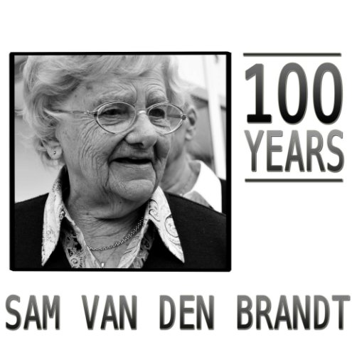 View 100 Years by Sam Van den Brandt