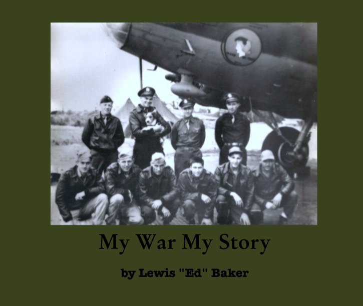 View My War My Story by Lewis "Ed" Baker