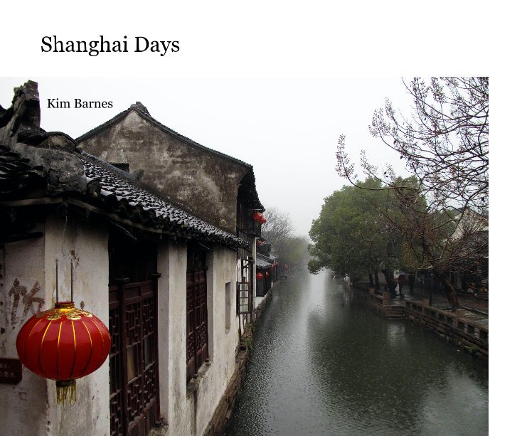 View Shanghai Days by Kim Barnes