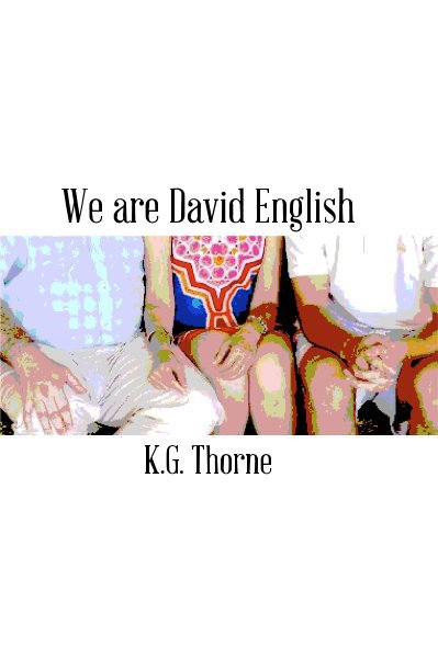 View We are David English by K.G. Thorne