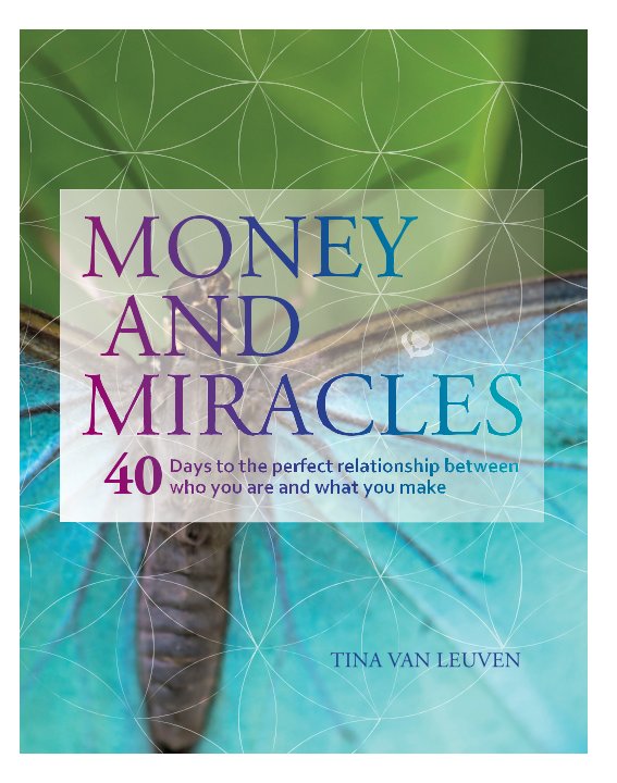 View Money and Miracles by Tina van Leuven