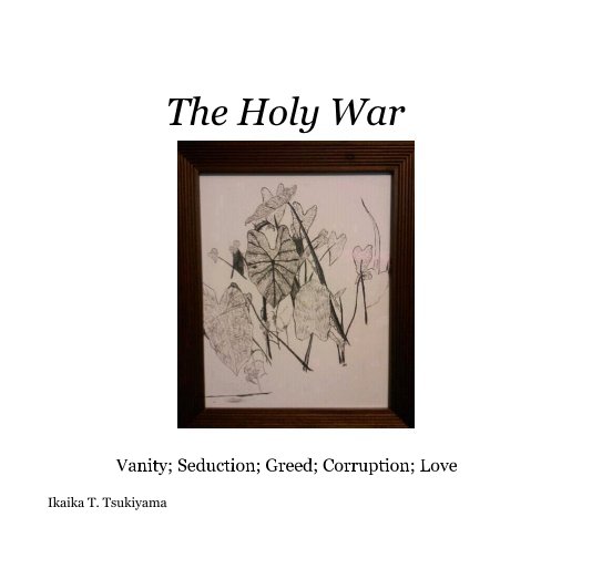 View The Holy War by Ikaika T. Tsukiyama