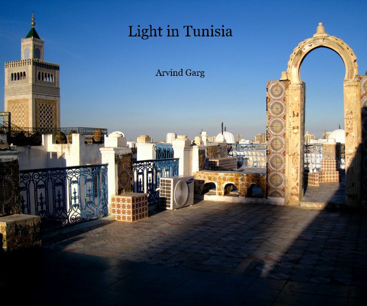 View Light in Tunisia by Arvind Garg