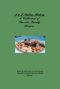 A & J Italian Bakery A Collection of Favorite Family Recipes book cover