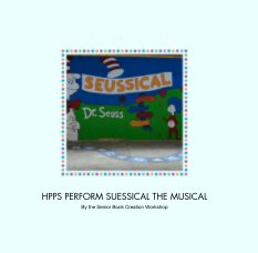 HPPS PERFORM SUESSICAL THE MUSICAL book cover