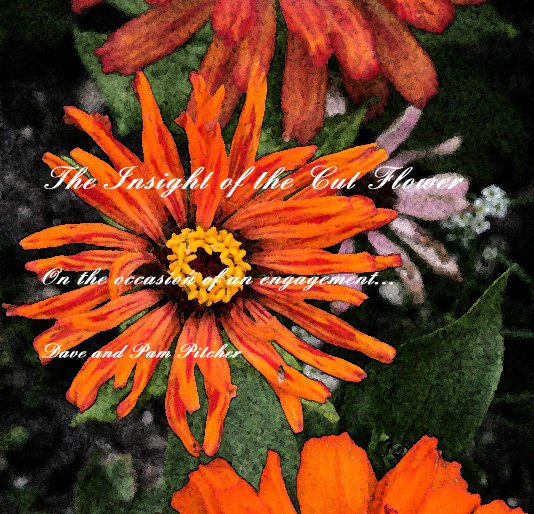 View The Insight of the Cut Flower by Dave and Pam Pitcher