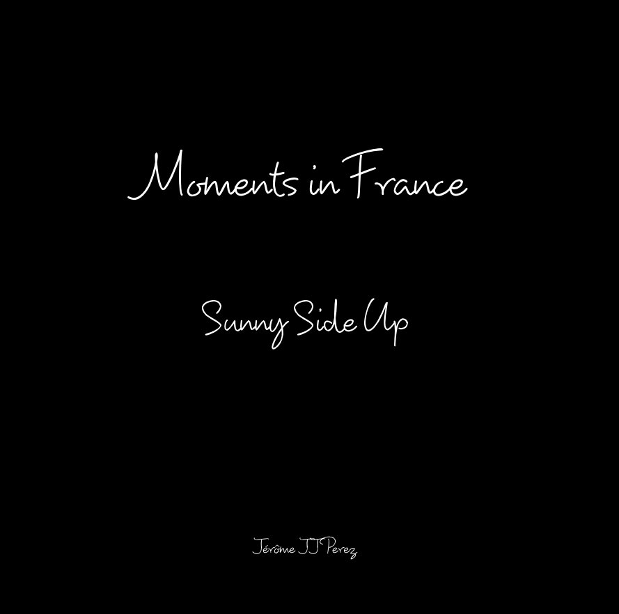 View Moments in France Sunny Side Up by Jérôme JJ Perez