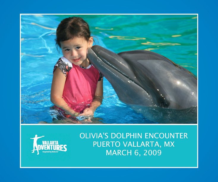 View OLIVIA'S DOLPHIN ENCOUNTER PUERTO VALLARTA, MX MARCH 6, 2009 by Vallarta Adventures