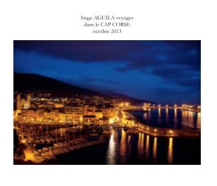 Stage Aguila-voyage CAP CORSE octobre 2013 book cover