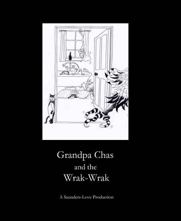View Grandpa Chas and the Wrak-Wrak by A Saunders-Love Production