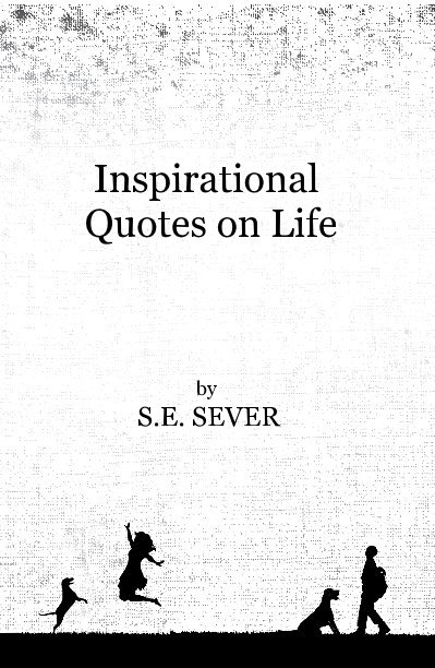 Ver Inspirational Quotes on Life por S.E. SEVER