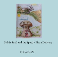 Sylvia Snail and the Speedy Pizza Delivery book cover