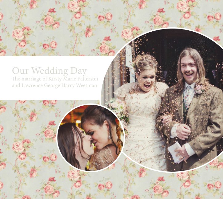 View Our Wedding Day by Kirsty Patterson
