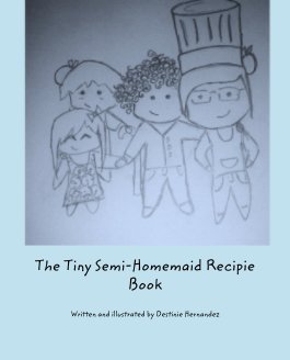 The Tiny Semi-Homemaid Recipe Book book cover