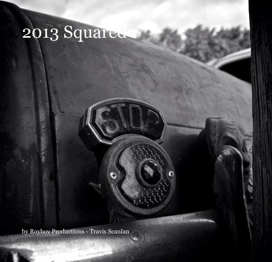 Ver 2013 Squared por Royboy Productions - Travis Scanlan