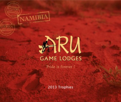 Aru Game Lodges Trophies 2013 book cover