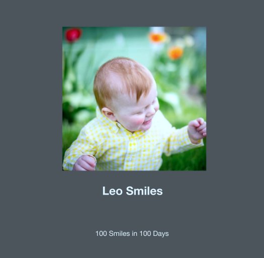 View Leo Smiles by 100 Smiles in 100 Days