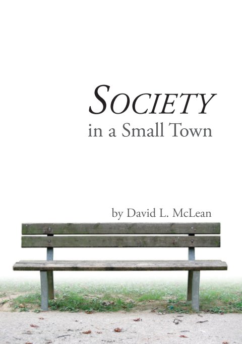 View Society in a Small Town by David L. McLean