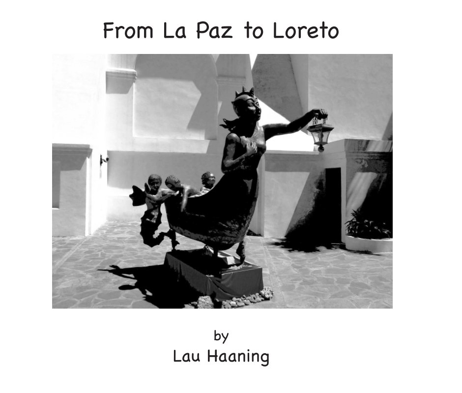 View From La Paz to Loreto by Lau Haaning