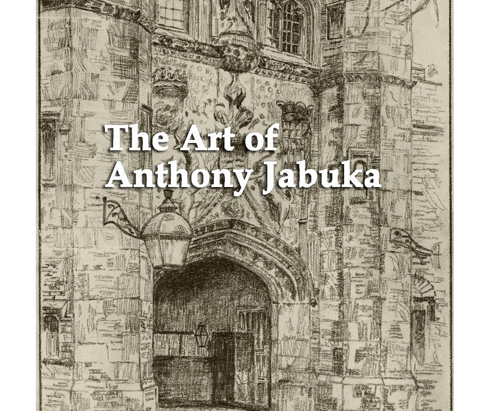 View The Art of Anthony Jabuka by Anthony J. Jabuka