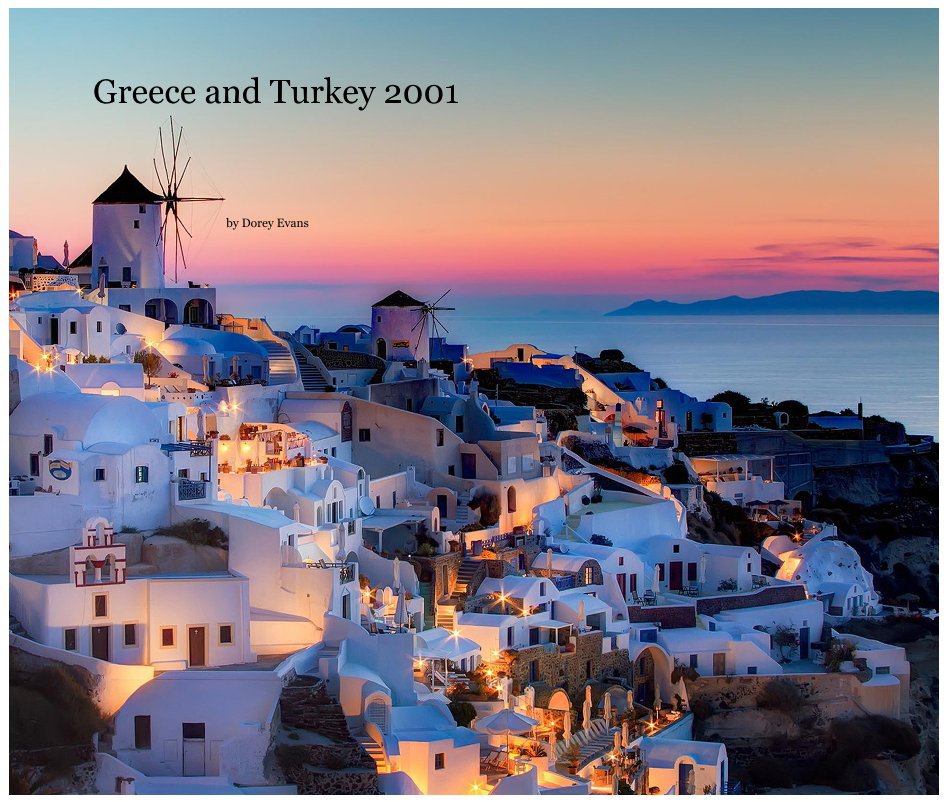 View Greece and Turkey 2001 by Dorey Evans