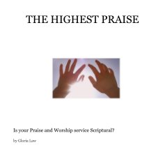 THE HIGHEST PRAISE A Guide for Praise and Worship book cover