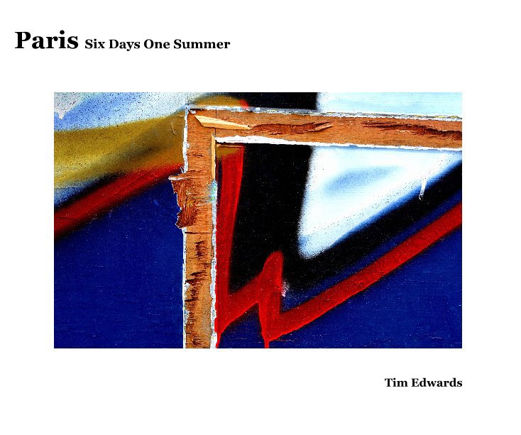 View Paris Six Days One Summer by Tim Edwards
