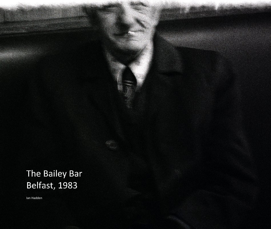 Ver The Bailey Bar Belfast 1983 por Ian Hadden